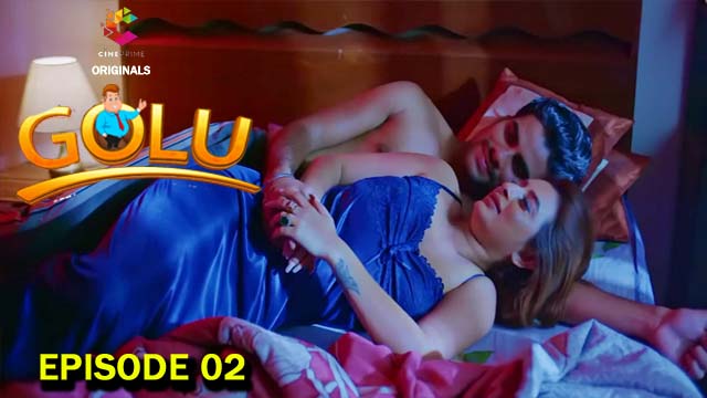 Golu 2023 Episode 2 Hindi Cineprime Hot Web Series