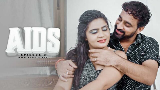 Aids S01E02 Hindi 2024 AddaTV Web Series