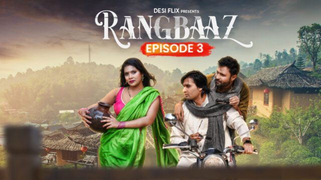 Rangbaaz S01E03 Hindi 2024 DesiFlix Web Series